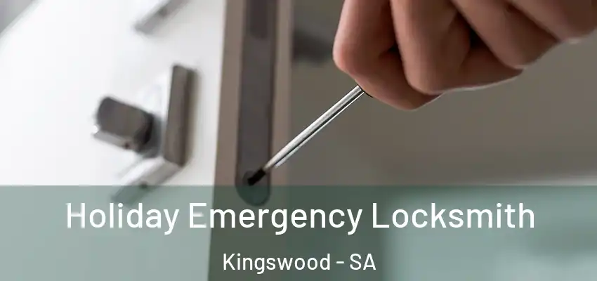 Holiday Emergency Locksmith Kingswood - SA