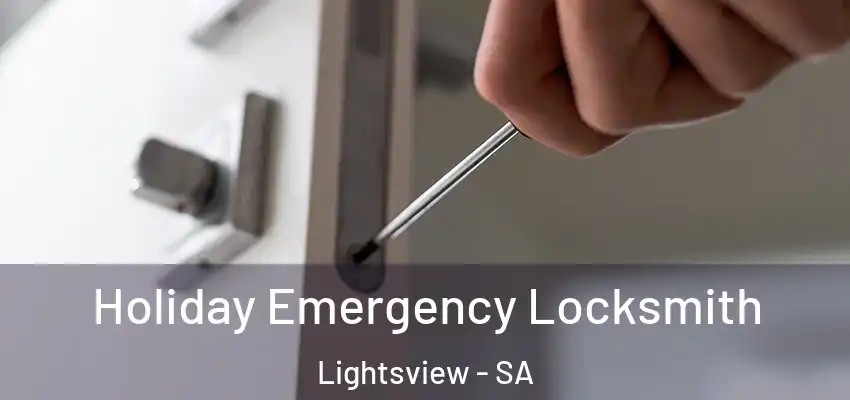 Holiday Emergency Locksmith Lightsview - SA