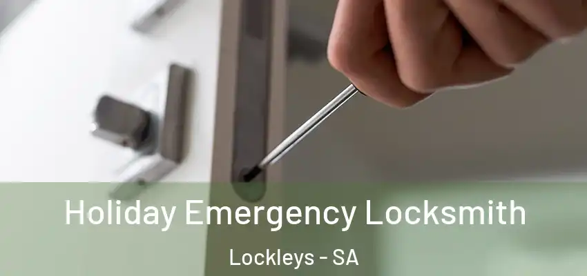 Holiday Emergency Locksmith Lockleys - SA
