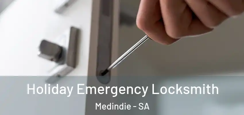 Holiday Emergency Locksmith Medindie - SA