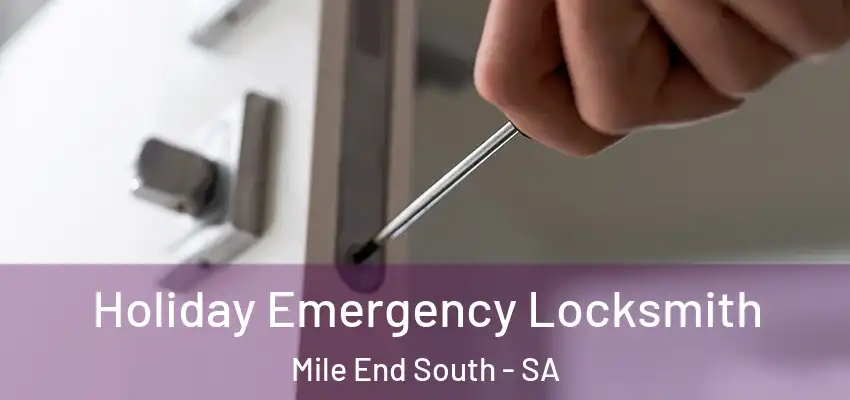 Holiday Emergency Locksmith Mile End South - SA