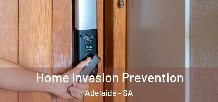 Home Invasion Prevention Adelaide - SA