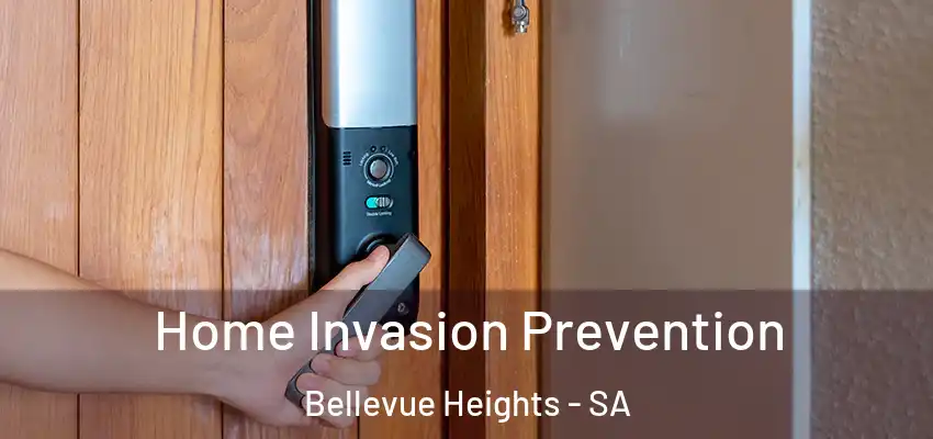 Home Invasion Prevention Bellevue Heights - SA