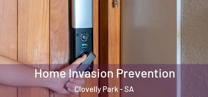 Home Invasion Prevention Clovelly Park - SA
