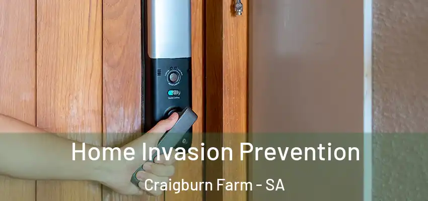 Home Invasion Prevention Craigburn Farm - SA