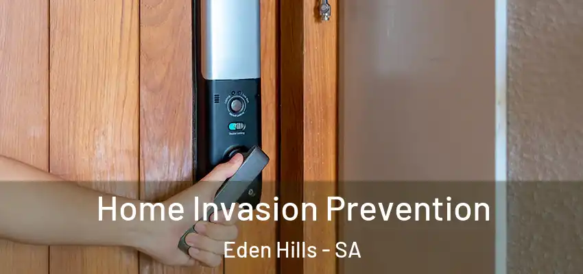 Home Invasion Prevention Eden Hills - SA