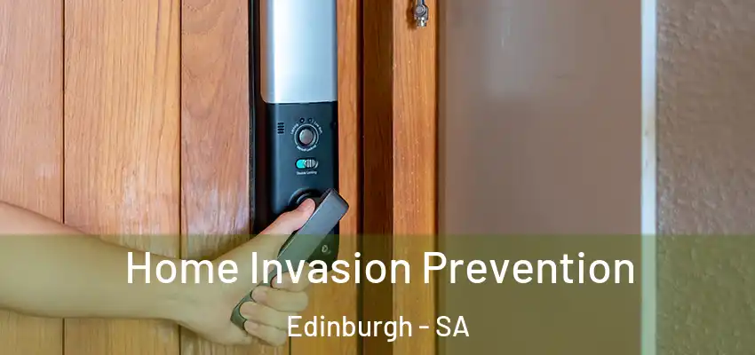 Home Invasion Prevention Edinburgh - SA