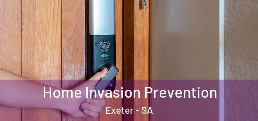 Home Invasion Prevention Exeter - SA