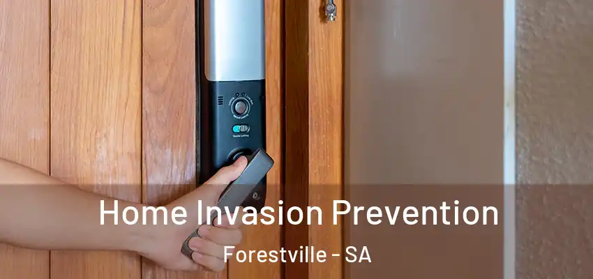 Home Invasion Prevention Forestville - SA