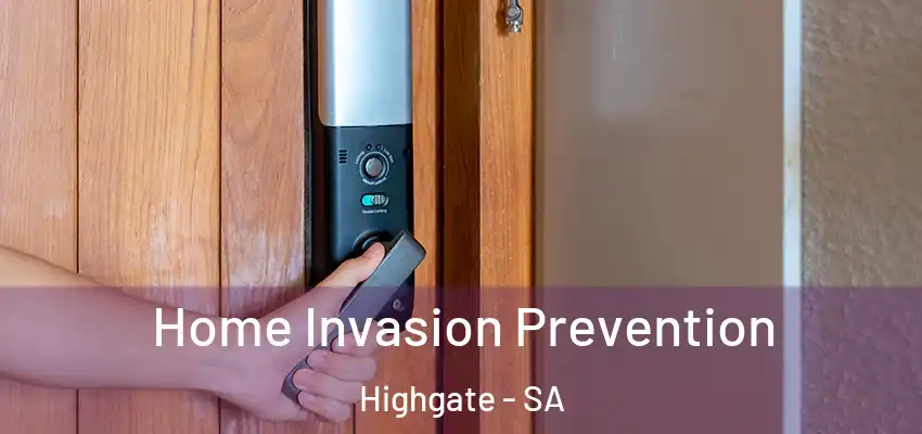  Home Invasion Prevention Highgate - SA