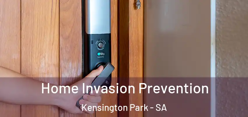 Home Invasion Prevention Kensington Park - SA