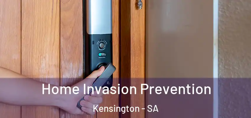 Home Invasion Prevention Kensington - SA