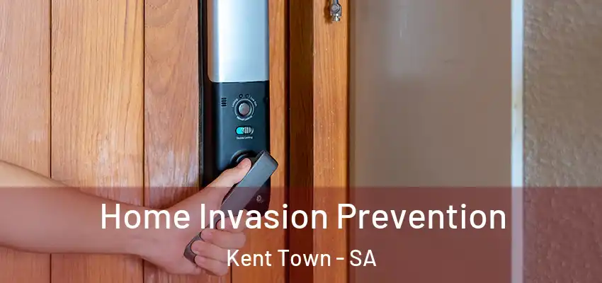 Home Invasion Prevention Kent Town - SA