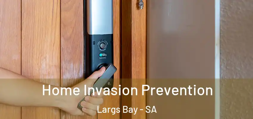 Home Invasion Prevention Largs Bay - SA