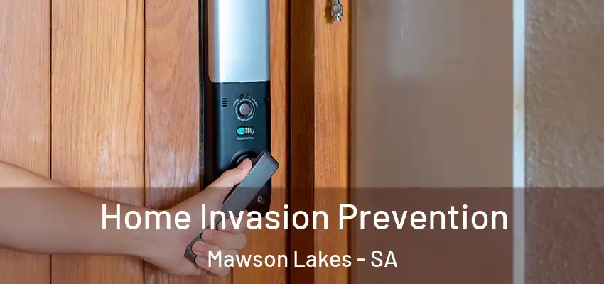 Home Invasion Prevention Mawson Lakes - SA