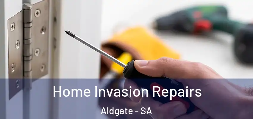 Home Invasion Repairs Aldgate - SA