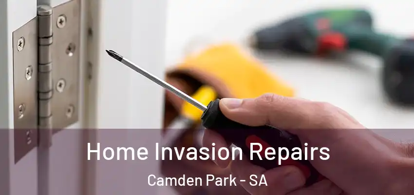 Home Invasion Repairs Camden Park - SA