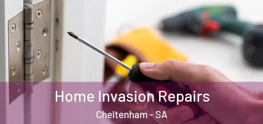 Home Invasion Repairs Cheltenham - SA