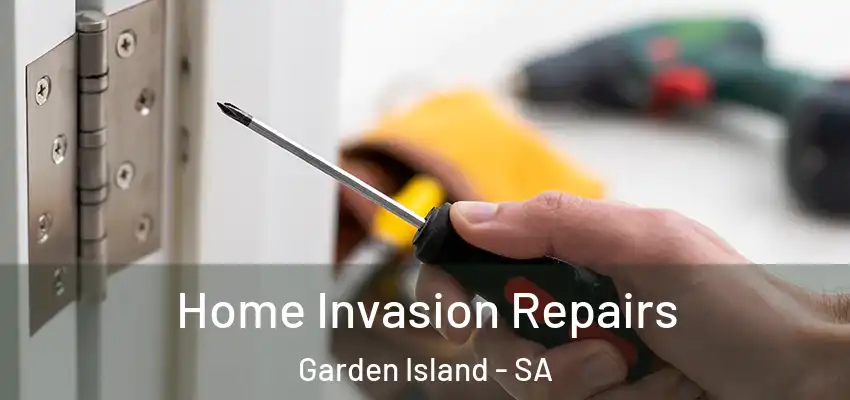 Home Invasion Repairs Garden Island - SA
