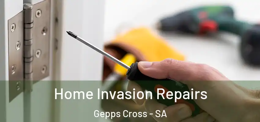  Home Invasion Repairs Gepps Cross - SA