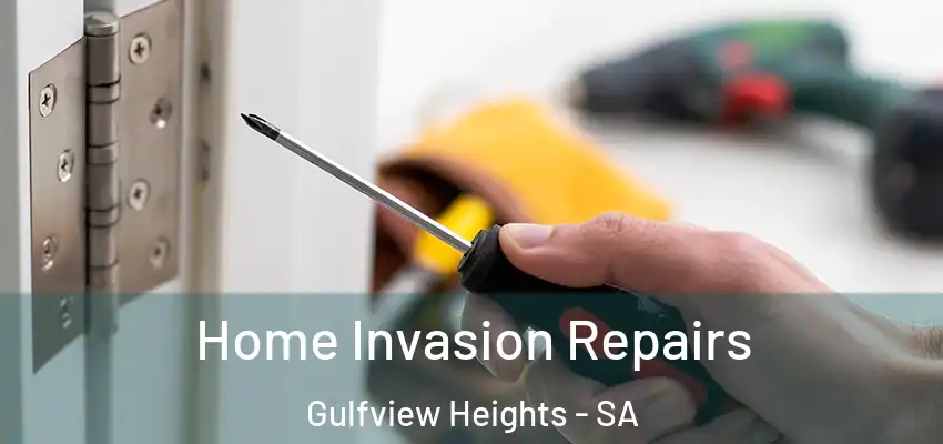 Home Invasion Repairs Gulfview Heights - SA