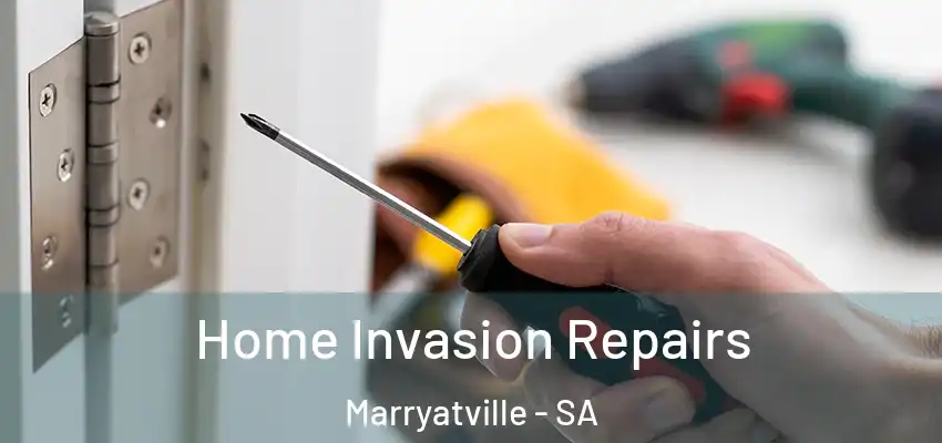 Home Invasion Repairs Marryatville - SA