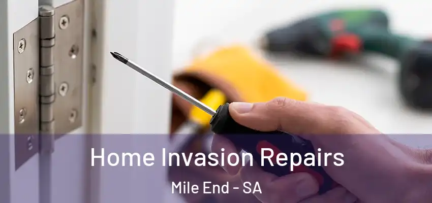 Home Invasion Repairs Mile End - SA