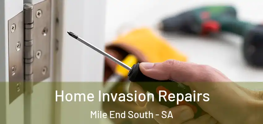 Home Invasion Repairs Mile End South - SA