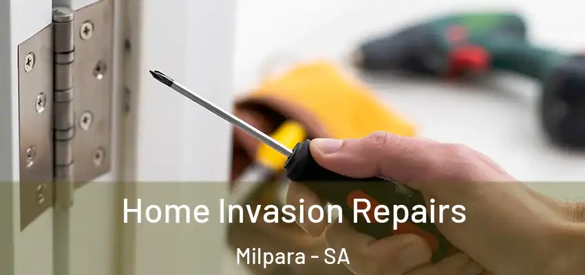Home Invasion Repairs Milpara - SA