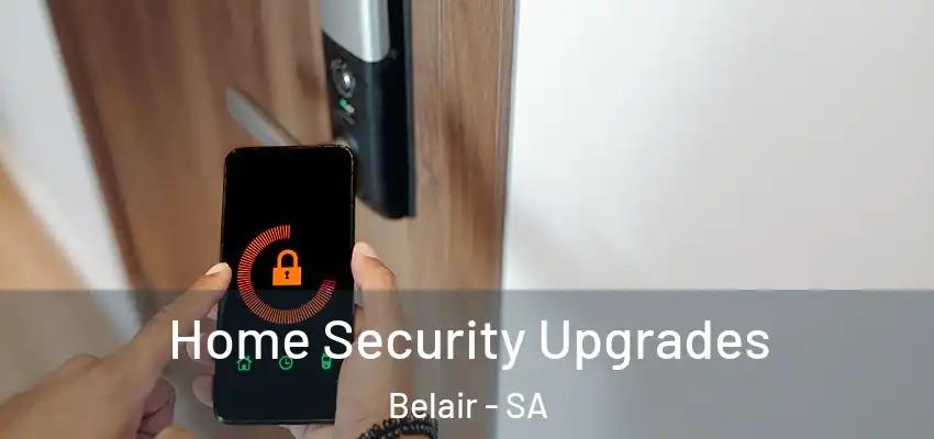  Home Security Upgrades Belair - SA