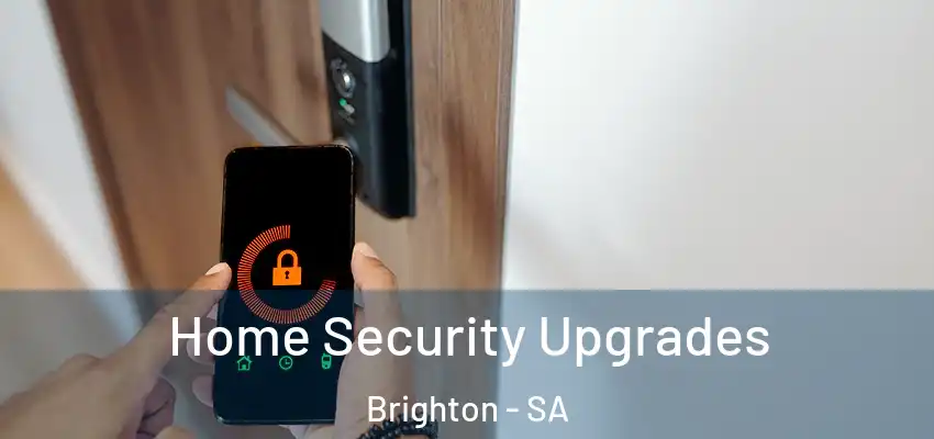 Home Security Upgrades Brighton - SA