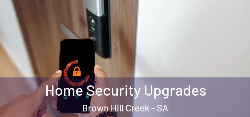 Home Security Upgrades Brown Hill Creek - SA