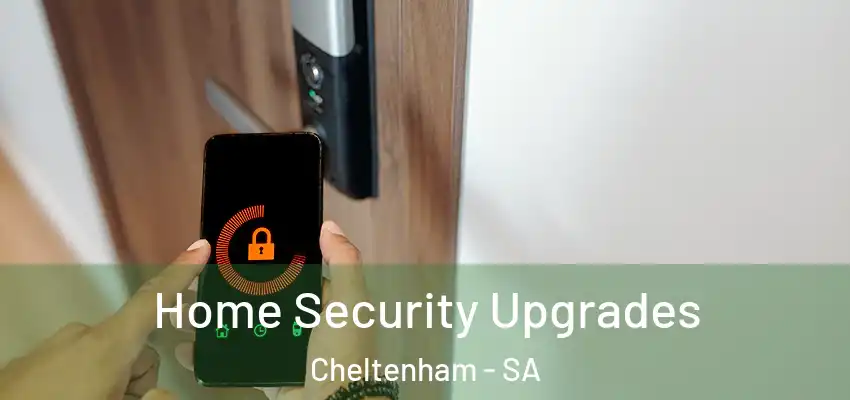 Home Security Upgrades Cheltenham - SA