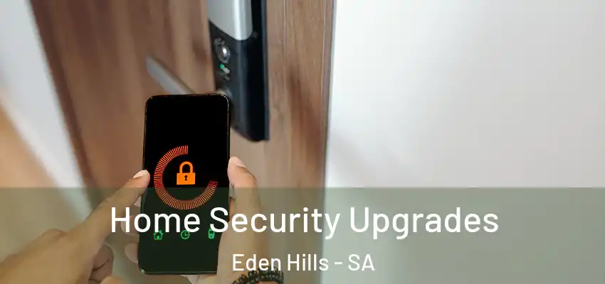  Home Security Upgrades Eden Hills - SA