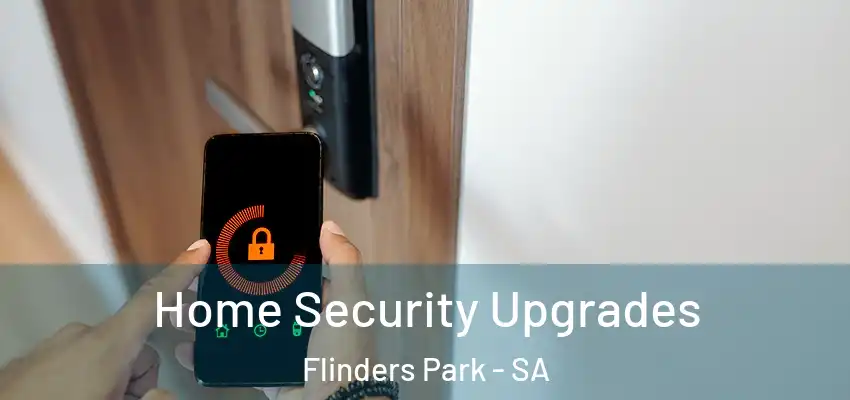 Home Security Upgrades Flinders Park - SA