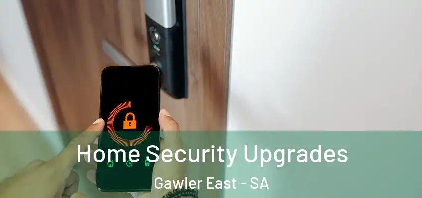 Home Security Upgrades Gawler East - SA