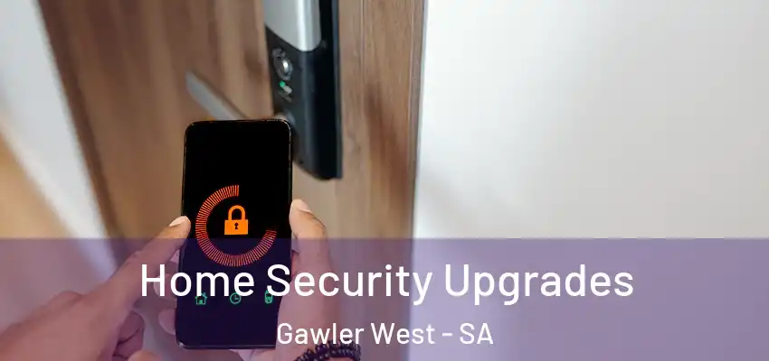 Home Security Upgrades Gawler West - SA