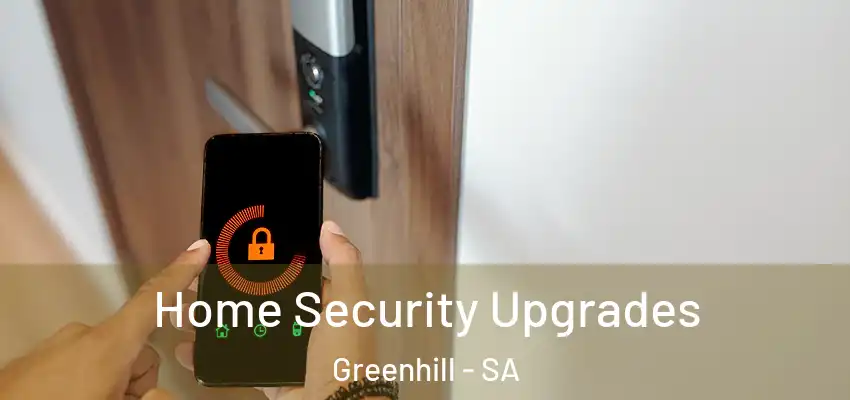 Home Security Upgrades Greenhill - SA
