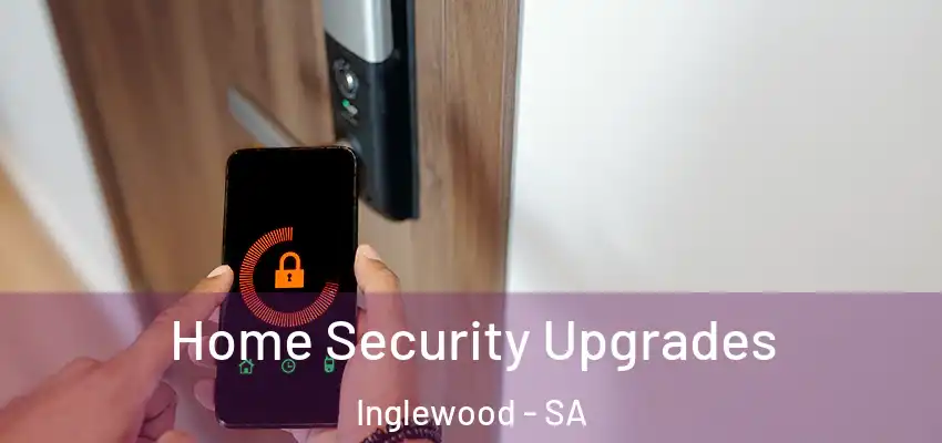 Home Security Upgrades Inglewood - SA