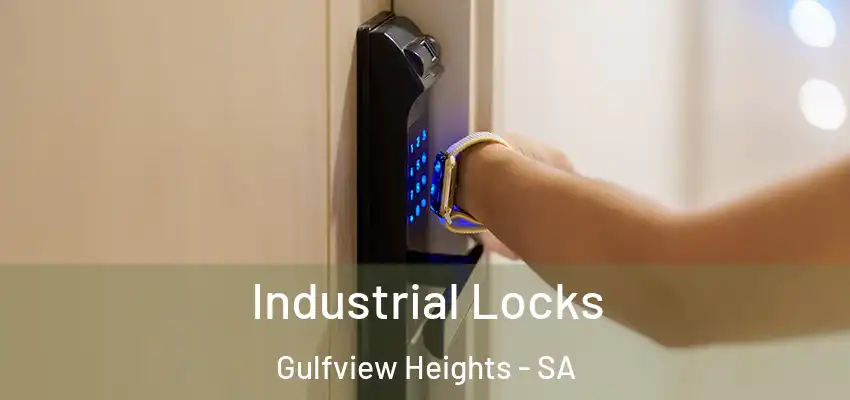Industrial Locks Gulfview Heights - SA