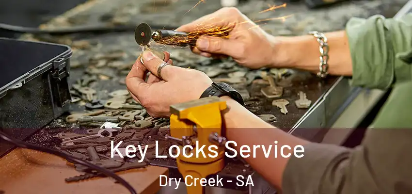  Key Locks Service Dry Creek - SA