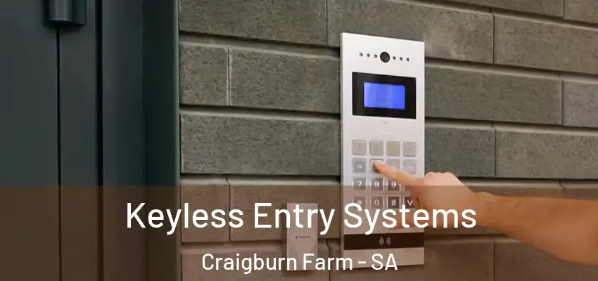 Keyless Entry Systems Craigburn Farm - SA