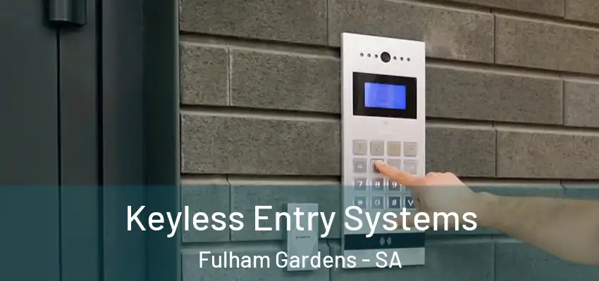Keyless Entry Systems Fulham Gardens - SA