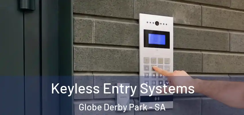  Keyless Entry Systems Globe Derby Park - SA