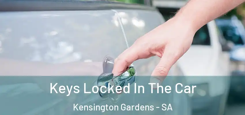 Keys Locked In The Car Kensington Gardens - SA