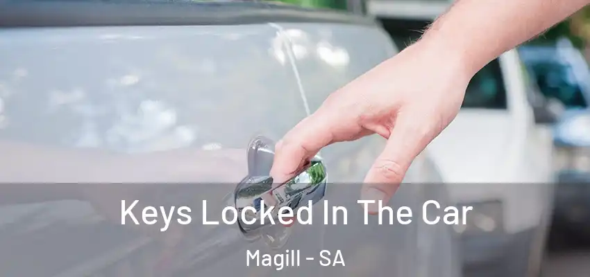 Keys Locked In The Car Magill - SA