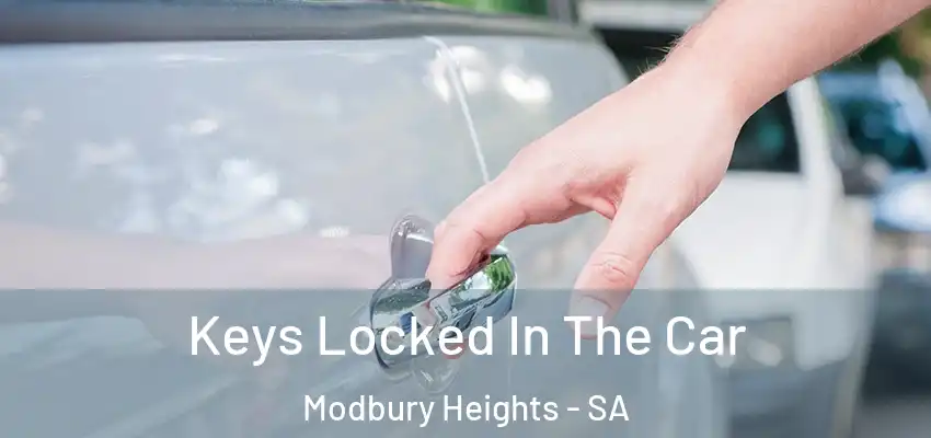 Keys Locked In The Car Modbury Heights - SA