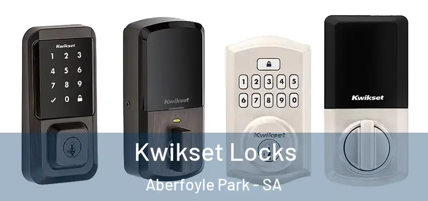 Kwikset Locks Aberfoyle Park - SA