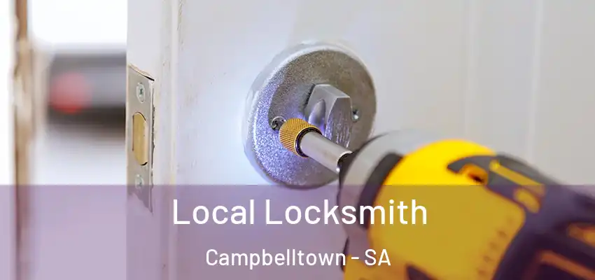 Local Locksmith Campbelltown - SA