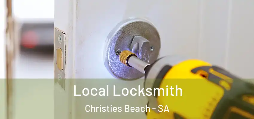 Local Locksmith Christies Beach - SA